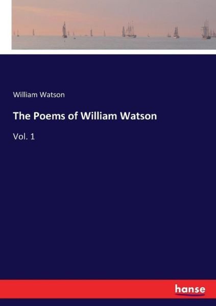 Cover for Watson · The Poems of William Watson (Bok) (2017)