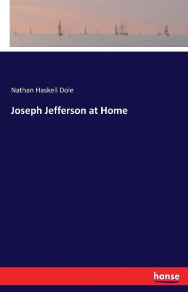 Cover for Nathan Haskell Dole · Joseph Jefferson at Home (Taschenbuch) (2018)