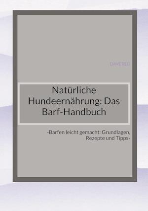 Cover for Dave Red · Natürliche Hundeernährung: Das Barf-Handbuch (Book) (2024)