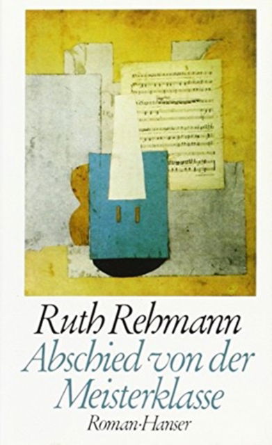 Cover for Ruth Rehmann · Adschied Von Der Meisterklasse (Taschenbuch) (1987)