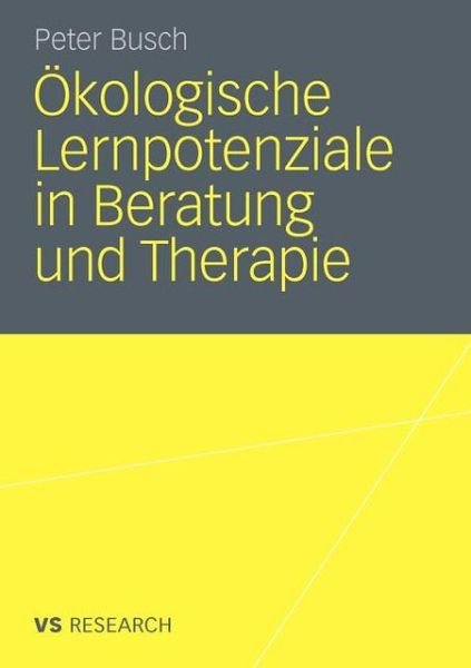 Cover for Busch, Peter (Macquarie University, Australia) · OEkologische Lernpotenziale in Beratung Und Therapie (Paperback Book) [2011 edition] (2010)