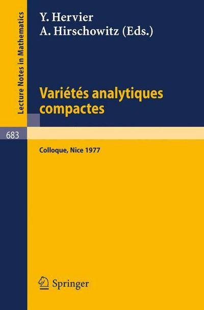 Varietes Analytiques Compactes: Colloque, Nice 19.- 23. Septembre 1977 - Lecture Notes in Mathematics; 683 - Y Hervier - Livres - Springer - 9783540089490 - 1 octobre 1978