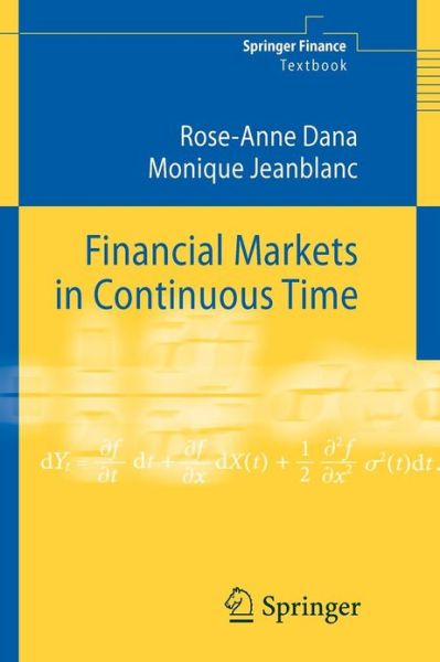 Cover for Rose-anne Dana · Financial Markets in Continuous Time (Bog) [1st Ed. 2003. Corr. 2nd Printing 2007 edition] (2007)