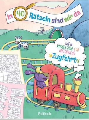 Cover for In 40 RÃ¤tseln Sind Wir Da! · Zugfahrt (Bok)