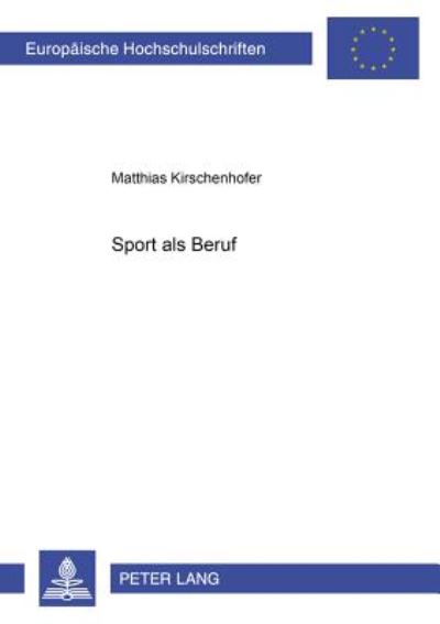 Cover for Matthias Kirschenhofer · Sport ALS Beruf - Europaeische Hochschulschriften Recht (Paperback Book) [German edition] (2002)