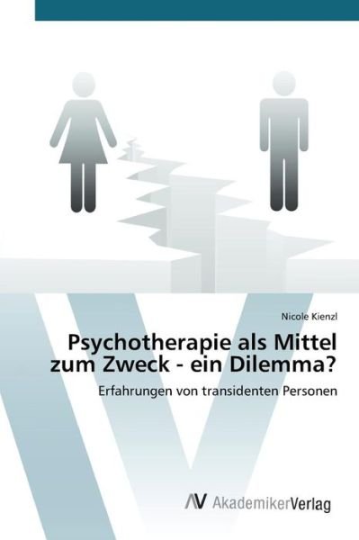 Cover for Kienzl Nicole · Psychotherapie Als Mittel Zum Zweck - Ein Dilemma? (Pocketbok) (2015)
