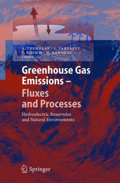 Cover for A Tremblay · Greenhouse Gas Emissions - Fluxes and Processes: Hydroelectric Reservoirs and Natural Environments - Environmental Science and Engineering (Paperback Book) [Softcover reprint of hardcover 1st ed. 2005 edition] (2010)