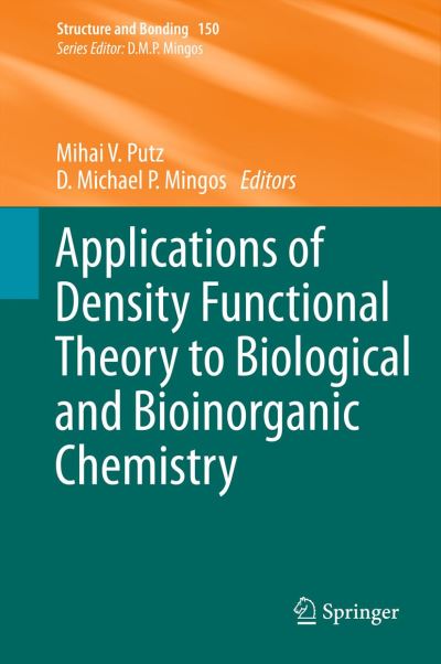 Cover for Mihai V Putz · Applications of Density Functional Theory to Biological and Bioinorganic Chemistry - Structure and Bonding (Hardcover Book) [2013 edition] (2013)