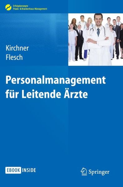 Cover for Kirchner  Helga · Personalmanagement Fur Leitende AErzte - Erfolgskonzepte Praxis- &amp; Krankenhaus-Management (Book) [2014 edition] (2014)