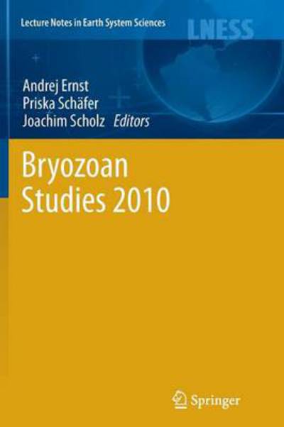 Cover for Andrej Ernst · Bryozoan Studies 2010 - Lecture Notes in Earth System Sciences (Paperback Book) [2013 edition] (2014)