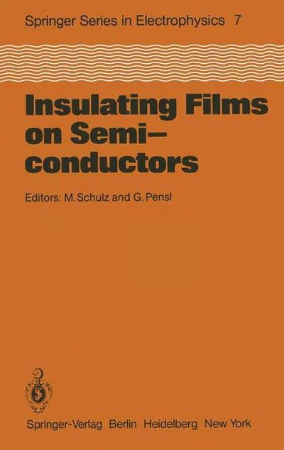 Cover for M Schulz · Insulating Films on Semiconductors: Proceedings of the Second International Conference, INFOS 81, Erlangen, Fed. Rep. of Germany, April 27-29, 1981 - Springer Series in Electronics and Photonics (Paperback Bog) [Softcover reprint of the original 1st ed. 1981 edition] (2012)