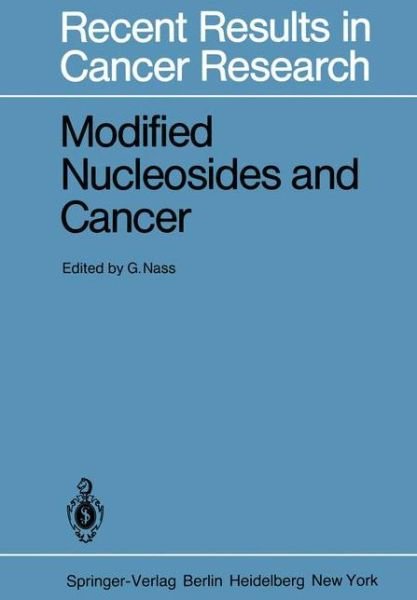 Cover for G Nass · Modified Nucleosides and Cancer - Recent Results in Cancer Research (Taschenbuch) [Softcover reprint of the original 1st ed. 1983 edition] (2011)