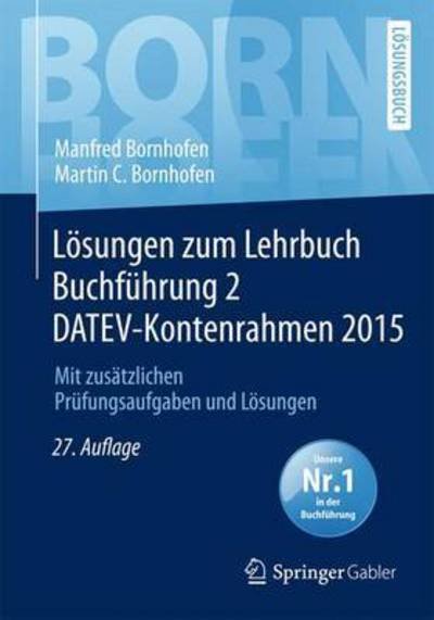 Cover for Manfred Bornhofen · Losungen Zum Lehrbuch Buchfuhrung 2 Datev-kontenrahmen 2015: Mit Zusatzlichen Prufungsaufgaben Und Losungen - Bornhofen Buchfuhrung 2 Lo (Paperback Book) (2016)