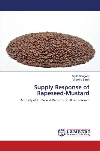 Cover for Virendra Singh · Supply Response of Rapeseed-mustard: a Study of Different Regions of Uttar Pradesh (Paperback Book) (2013)