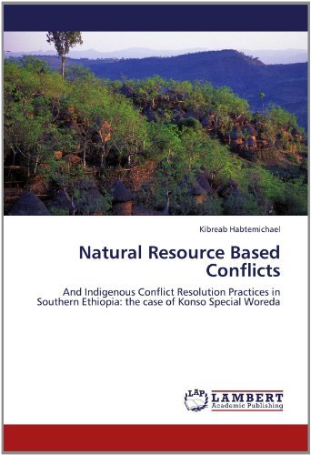 Cover for Kibreab Habtemichael · Natural Resource Based Conflicts: and Indigenous Conflict Resolution Practices in Southern Ethiopia: the Case of Konso Special Woreda (Paperback Book) (2012)