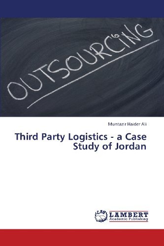 Cover for Muntazir Haider Ali · Third Party Logistics - a Case Study of Jordan (Paperback Book) (2013)