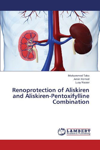 Cover for Luay Nasser · Renoprotection of Aliskiren and Aliskiren-pentoxifylline Combination (Paperback Book) (2013)