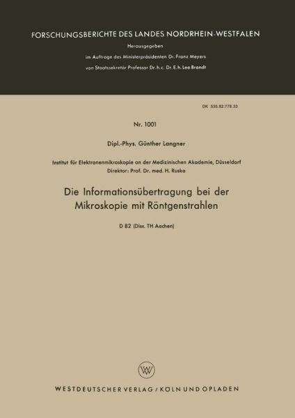 Cover for Gunther Langner · Die Informationsubertragung Bei Der Mikroskopie Mit Roentgenstrahlen - Forschungsberichte Des Landes Nordrhein-Westfalen (Paperback Book) [1961 edition] (1961)