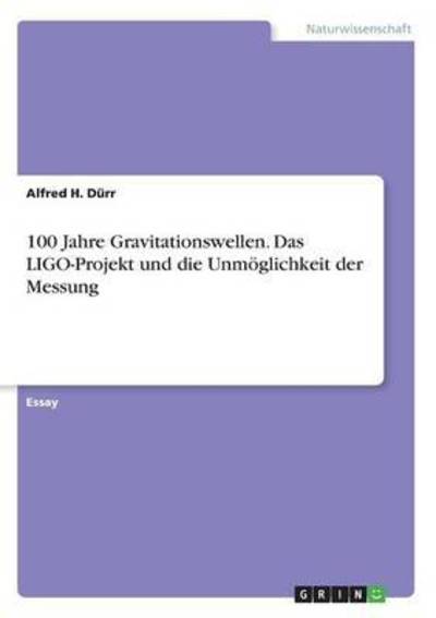 Cover for Dürr · 100 Jahre Gravitationswellen. Das (Book) (2016)