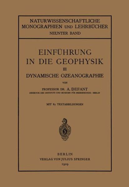 Cover for A Defant · Einfuhrung in Die Geophysik: III Dynamische Ozeanographie - Naturwissenschaftliche Monographien Und Lehrbucher (Paperback Book) [1929 edition] (1929)