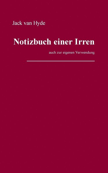 Cover for Jack Van Hyde · Notizbuch Einer Irren (Taschenbuch) [German edition] (2013)