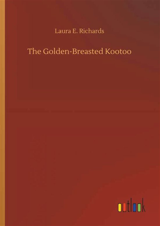 Cover for Richards · The Golden-Breasted Kootoo (Book) (2018)