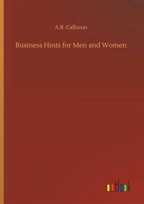 Business Hints for Men and Wome - Calhoun - Livros -  - 9783734017490 - 20 de setembro de 2018