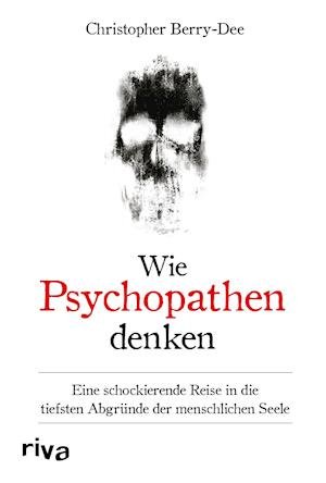 Cover for Christopher Berry-Dee · Wie Psychopathen denken (Buch) (2022)