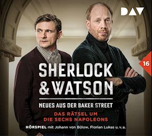 Sherlock & Watson – Neues aus der Baker Street: Das Rätsel um die sechs Napoleons (Fall 16) - Viviane Koppelmann - Audio Book - Der Audio Verlag - 9783742432490 - September 12, 2024