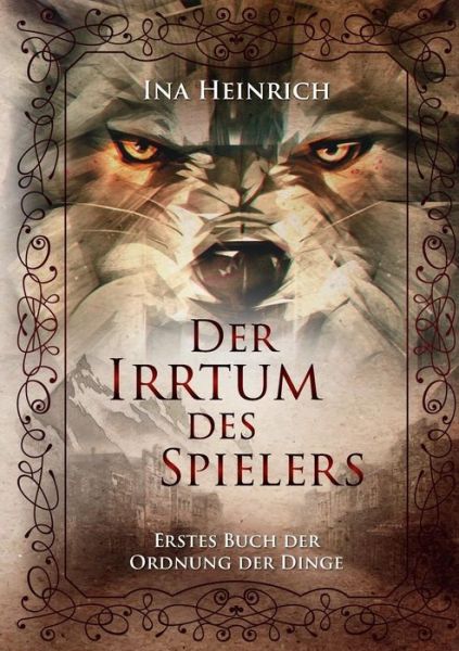 Cover for Ina Heinrich · Der Irrtum des Spielers: Erstes Buch der Ordnung der Dinge (Paperback Book) (2019)