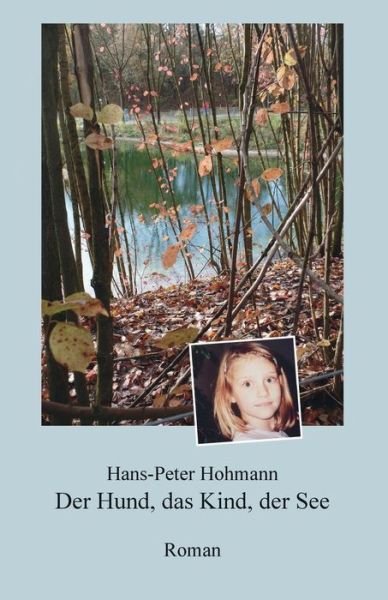 Cover for Hohmann · Der Hund, das Kind, der See (Book) (2019)