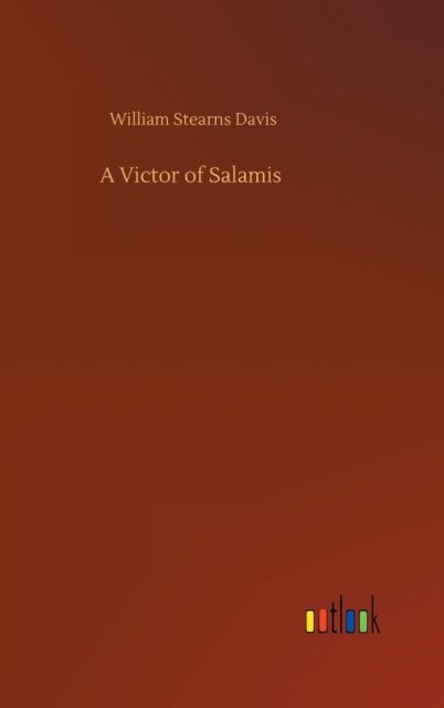 Cover for William Stearns Davis · A Victor of Salamis (Hardcover bog) (2020)