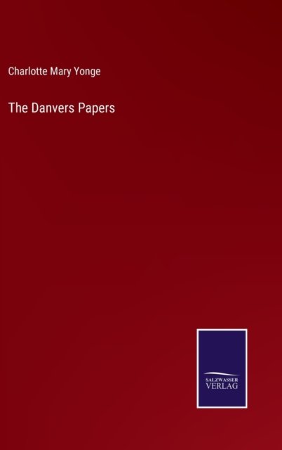 Cover for Charlotte Mary Yonge · The Danvers Papers (Hardcover bog) (2022)