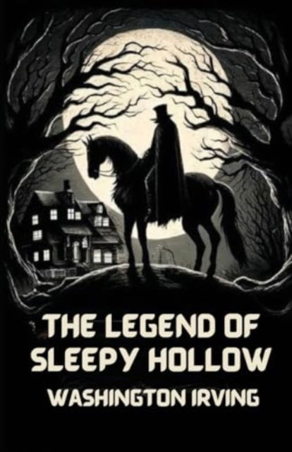 The Legend Of Sleepy Hollow (Illustrated) - Washington Irving - Książki - Micheal Smith - 9783757069490 - 8 czerwca 2024