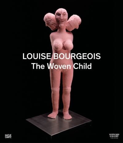 Louise Bourgeois: The Woven Child - Teşvikiye Patika Kitabevi