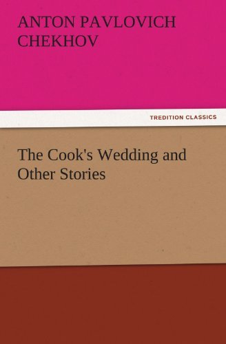 Cover for Anton Pavlovich Chekhov · The Cook's Wedding and Other Stories (Tredition Classics) (Paperback Book) (2011)