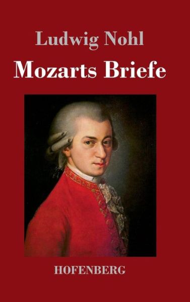 Cover for Ludwig Nohl · Mozarts Briefe (Hardcover Book) (2014)