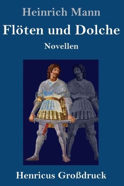 Cover for Heinrich Mann · Floeten und Dolche (Grossdruck): Novellen (Hardcover bog) (2021)