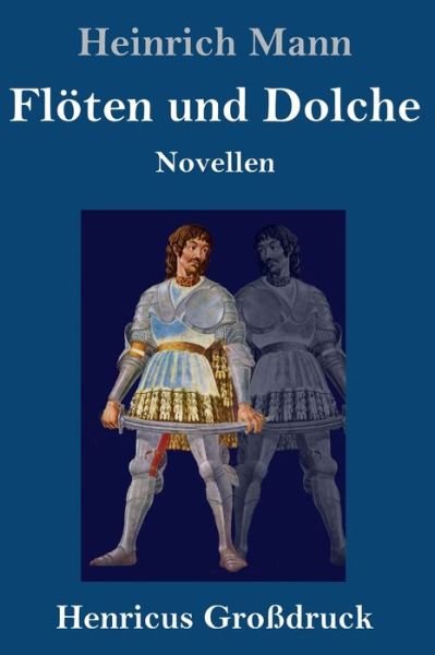 Cover for Heinrich Mann · Floeten und Dolche (Grossdruck): Novellen (Hardcover Book) (2021)