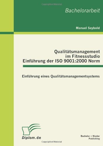 Cover for Manuel Seybold · Qualitatsmanagement im Fitnessstudio: Einfuhrung der ISO 9001:2000 Norm (Paperback Book) [German edition] (2011)