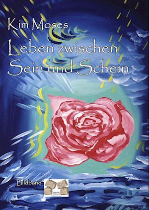 Cover for Kim Moses · Leben zwischen Sein und Schein (Hardcover Book) (2010)