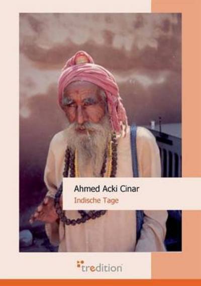 Cover for Cinar Ahmed Acki · Indische Tage (Paperback Bog) [German edition] (2008)