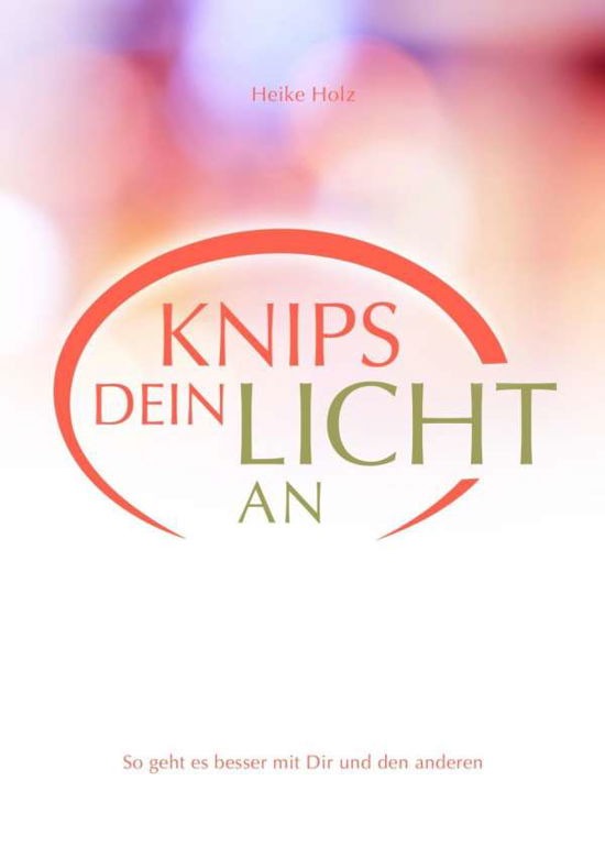 Cover for Holz · Knips dein Licht an (Bok)