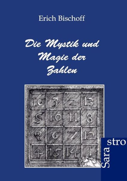 Cover for Erich Bischoff · Die Mystik und Magie der Zahlen (Paperback Book) [German edition] (2011)