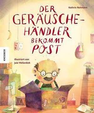 Cover for Kathrin Rohmann · Der Geräuschehändler bekommt Post (Book) (2025)