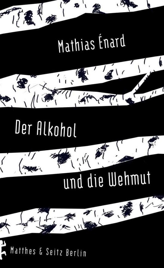 Cover for Énard · Alkohol und die Wehmut (Bog)