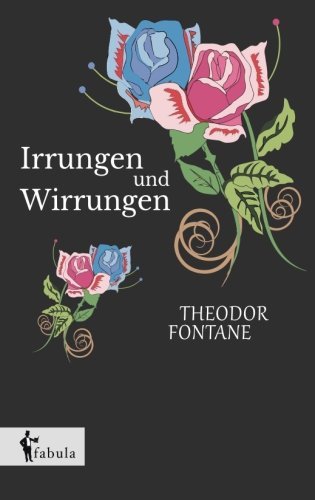 Irrungen Und Wirrungen - Theodor Fontane - Livros - fabula Verlag Hamburg - 9783958550490 - 9 de março de 2015