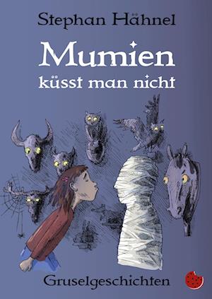 Cover for Stephan Hähnel · Mumien küsst man nicht (Book) (2022)