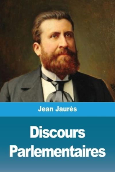 Cover for Jean Jaurès · Discours Parlementaires (Pocketbok) (2021)