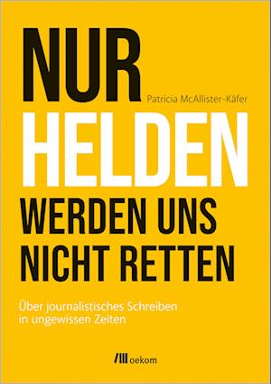 Nur Helden werden uns nicht retten - Patricia McAllister-Käfer - Books - oekom verlag - 9783987260490 - May 2, 2024